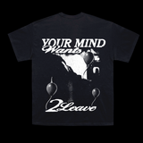 Your Mind Wants To Leave (T-Shirt)